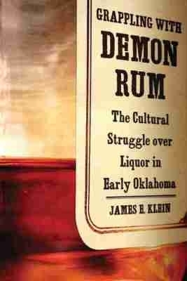 Grappling with Demon Rum - James E. Klein