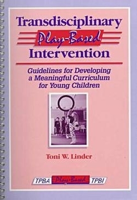 Transdisciplinary Play-based Intervention - Toni W. Linder