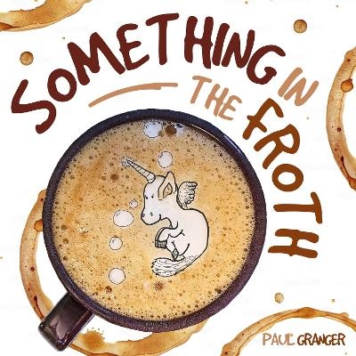 Something In the Froth - Paul Granger