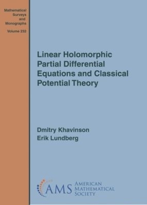 Linear Holomorphic Partial Differential Equations and Classical Potential Theory - Dmitry Khavinson, Erik Lundberg