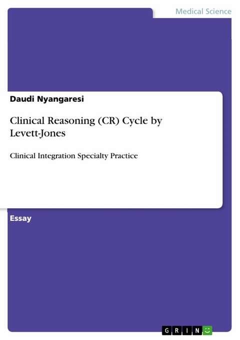 Clinical Reasoning (CR) Cycle by Levett-Jones - Daudi Nyangaresi