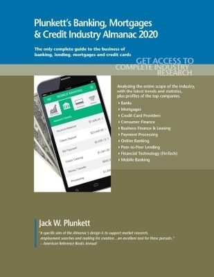 Plunkett's Banking, Mortgages & Credit Industry Almanac 2020