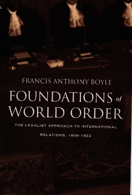 Foundations of World Order - Francis Anthony Boyle