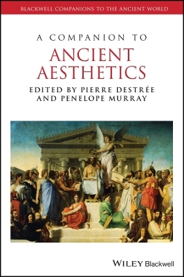 A Companion to Ancient Aesthetics - P Destrée