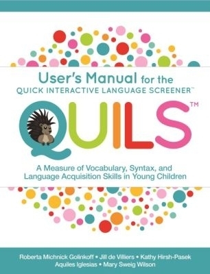 User's Manual for the Quick Interactive Language Screener&trade; (QUILS&trade;) - Roberta Golinkoff