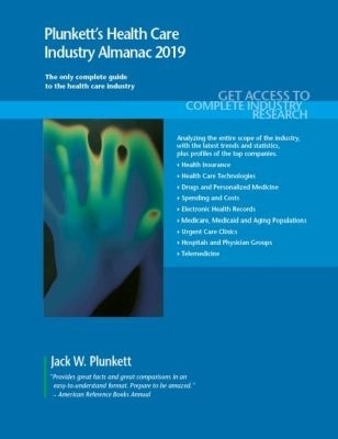 Plunkett's Health Care Industry Almanac 2019 - Jack W. Plunkett