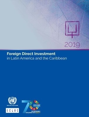 Foreign Direct Investment in Latin America and the Caribbean 2019 -  United Nations Economic Commission for Latin America and the Caribbean