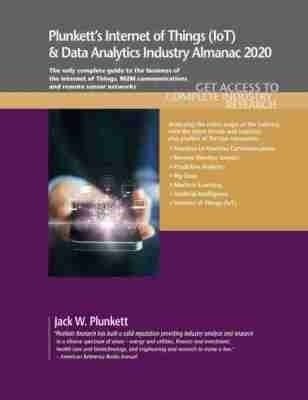 Plunkett's Internet of Things (IoT) and Data Analytics Industry Almanac 2020