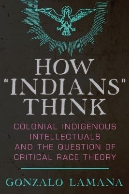 How "Indians" Think - Gonzalo Lamana