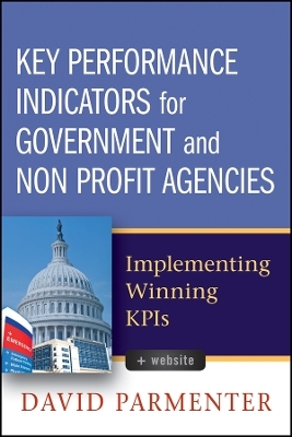 Key Performance Indicators for Government and Non Profit Agencies – Implementing Winning KPIs + Website