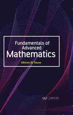 Fundamentals of Advanced Mathematics - Alberto D. Yazon
