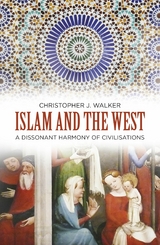Islam and the West - Christopher J Walker