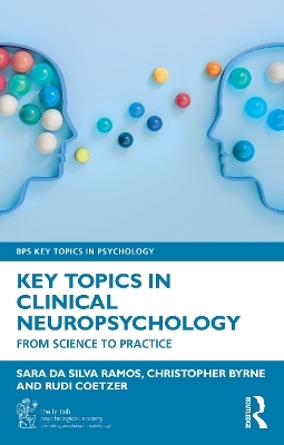 Key Topics in Clinical Neuropsychology - Sara da Silva Ramos, Christopher Byrne, Rudi Coetzer