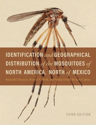 Identification and Geographical Distribution of the Mosquitoes of North America, North of Mexico - Richard F. Darsie, Ronald A. Ward, Nathan Daniel Burkett-Cadena