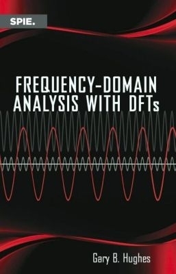 Frequency-Domain Analysis with DFTs - Gary B. Hughes