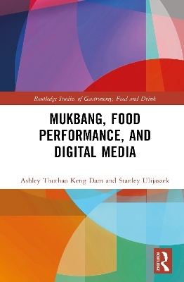 Mukbang, Food Performance, and Digital Media