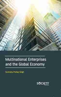 Multinational Enterprises and the Global Economy - Surendra Pratap Singh