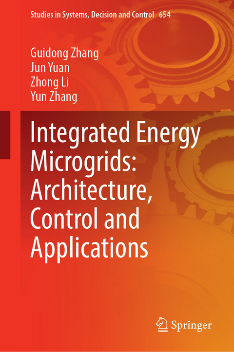 Integrated Energy Microgrids: Architecture, Control and Applications - Guidong Zhang, Jun Yuan, Zhong Li, Yun Zhang