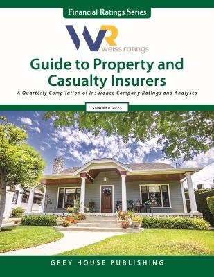 Weiss Ratings Guide to Property & Casualty Insurers, Summer 2023