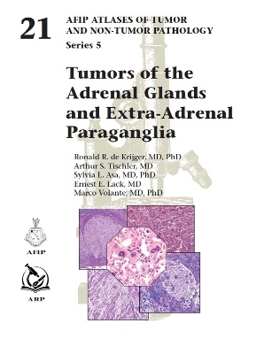 Tumors of the Adrenal Glands and Extra-Adrenal Paraganglia - Ronald R. de Krijger, Arthur S. Tischler, Sylvia L. Asa, Ernest E. Lack, Marco Volante