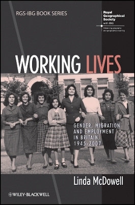 Working Lives – Gender, Migration and Employment in Britain, 1945–2007 - L Mcdowell
