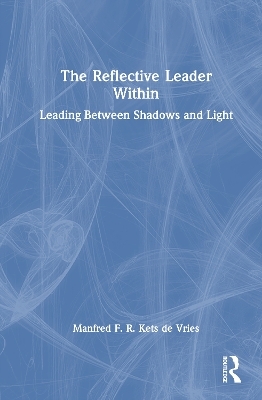 The Reflective Leader Within - Manfred F. R. Kets de Vries