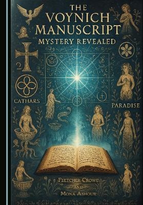 The Voynich Manuscript - Fletcher Crowe, Mona Ashour