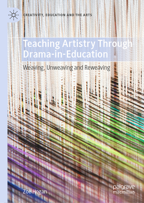 Teaching Artistry Through Drama-in-Education - Zoe Hogan