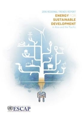 Energy for Sustainable Development in Asia and the Pacific -  United Nations Economic and Social Commission for Asia and the Pacific 