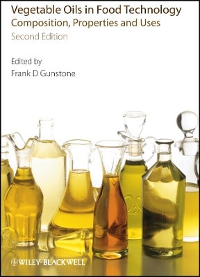 Vegetable Oils in Food Technology – Composition, Properties and Uses 2e - F Gunstone