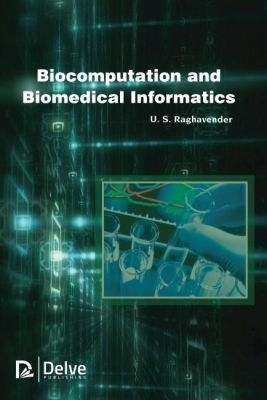 Biocomputation and Biomedical Informatics - U. S. Raghavender