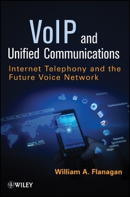 VoIP and Unified Communications: Internet Telephon y and the Future Voice Network