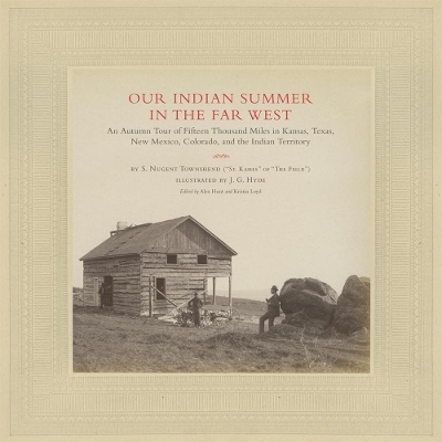 Our Indian Summer in the Far West - Samuel Nugent Townshend