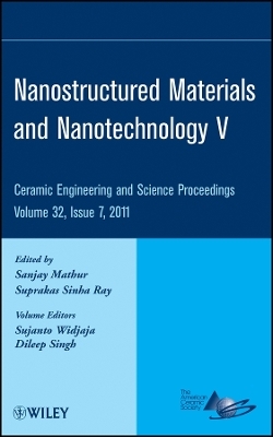Nanostructured Materials and Nanotechnology V: Cer amic Engineering and Science Proceedings, Volume 3 2 Issue 7