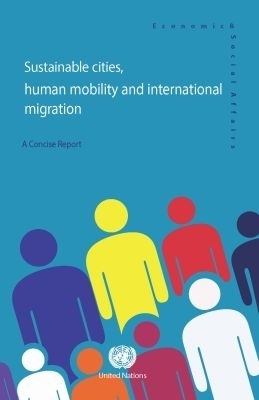 Sustainable Cities, Human Mobility and International Migration -  United Nations Department for Economic and Social Affairs