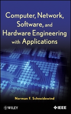Computer, Network, Software, and Hardware Engineer ing with Applications - Norman F. Schneidewind