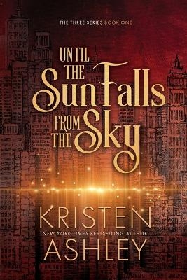 Until the Sun Falls from the Sky - Kristen Ashley