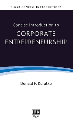 Concise Introduction to Corporate Entrepreneurship - Donald D. Kuratko