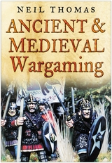 Ancient and Medieval Wargaming - Neil Thomas
