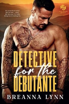 Detective for the Debutante - Breanna Lynn