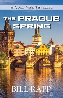 The Prague Spring - Bill Rapp