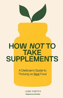 How Not to Take Supplements - Josie Porter