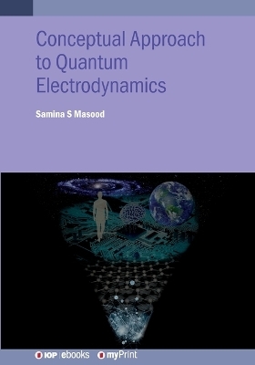 Conceptual Approach to Quantum Electrodynamics and Applications