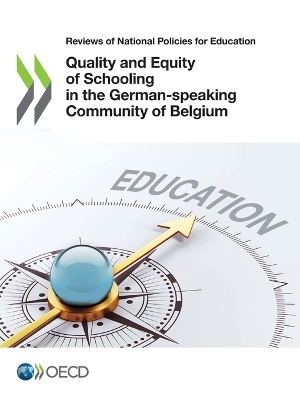 Quality and equity of schooling in the German-speaking community of Belgium -  Organisation for Economic Co-Operation and Development