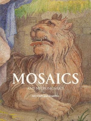 Mosaics and Micro Mosaics - 