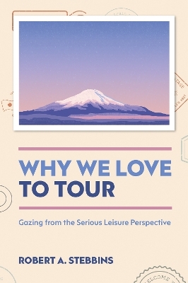 Why We Love to Tour - Robert A. Stebbins