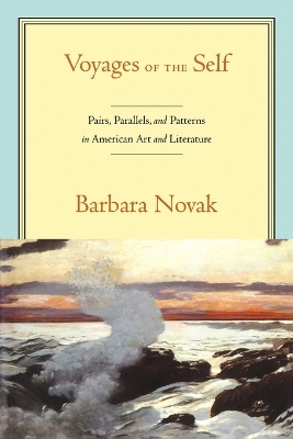Voyages of the Self - Barbara Novak