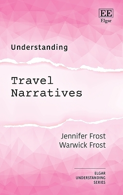 Understanding Travel Narratives - Jennifer Frost, Warwick Frost