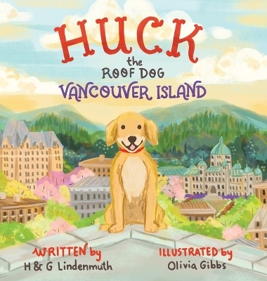 Huck the Roof Dog Vancouver Island - H &amp Lindenmuth;  G