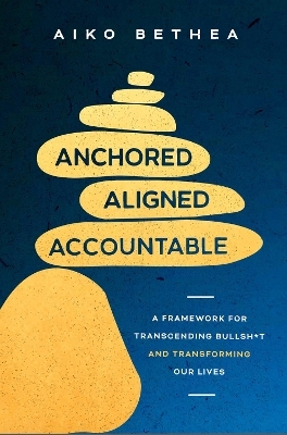 Anchored, Aligned, Accountable